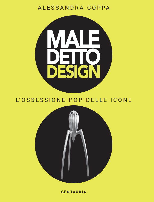 Maledetto Design, un libro racconta storia e contraddizioni delle grandi icone