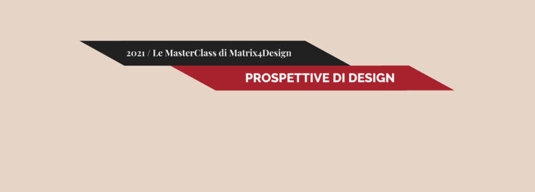 Prospettive di Design, il design smart al centro della IV Masterclass di Matrix4Design